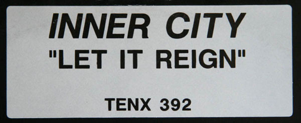 Inner City - Let It Reign | 10 Records (TENX 392)