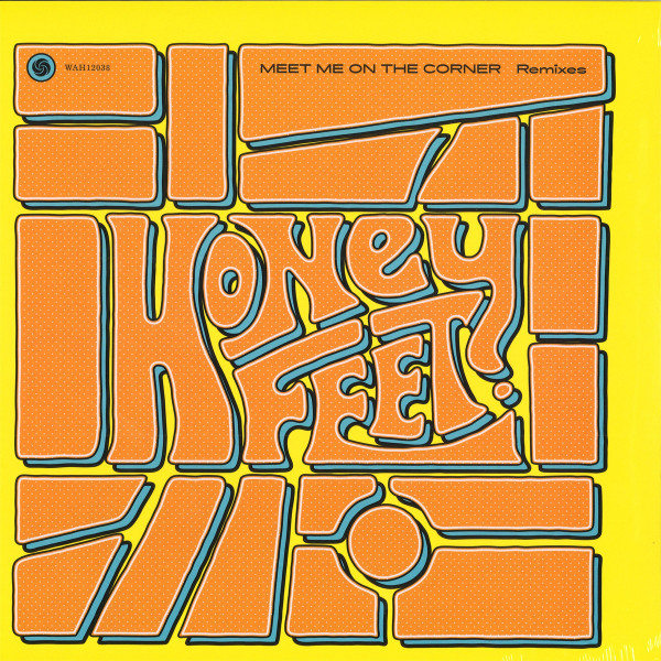 Honeyfeet - Meet Me On The Corner Remixes | Wah Wah 45s (WAH12038) - main Honeyfeet - Meet Me On The Corner Remixes | Wah Wah 45s (WAH12038) - main