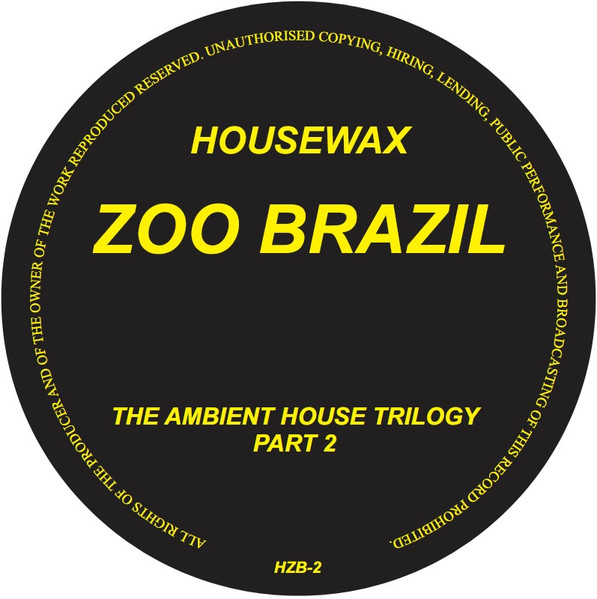 Zoo Brazil - The Ambient House Trilogy Part 2 | Housewax (HZB2) - 2