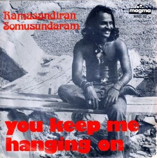 Ramasandiran Somusundaram - You Keep Me Hangin On | Magma (MAG 02)