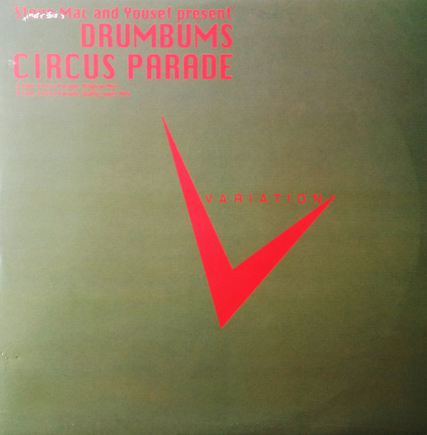 Steve Mac And Yousef Present The Drumbums - Circus Parade | Variation Recordings (var001) Steve Mac And Yousef Present The Drumbums - Circus Parade | Variation Recordings (var001)