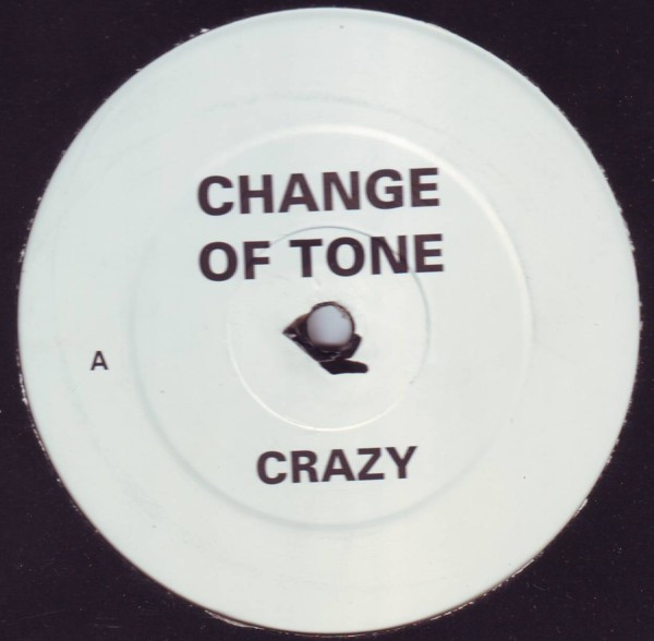 Change Of Tone - Crazy | Out Of Orbit (12 OUT 991)
