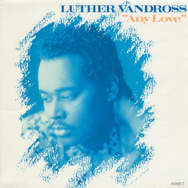 Luther Vandross - Any Love | Epic (EPC 653027 7)