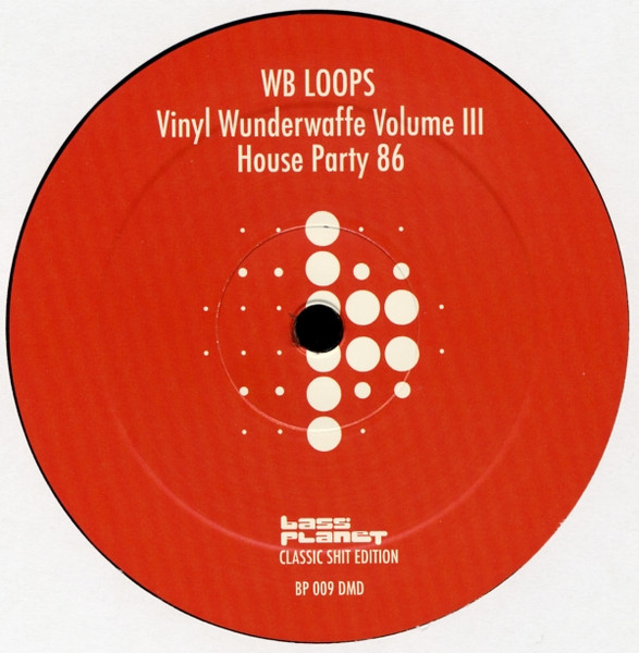 WB Loops - Vinyl Wunderwaffe Volume III House Party 86 | Bass Planet (BP 009) - 2