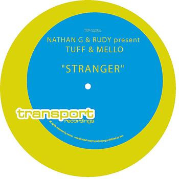 Nathan G & Rudy Present Tuff & Mello - Stranger | Transport Recordings (TSP 025)