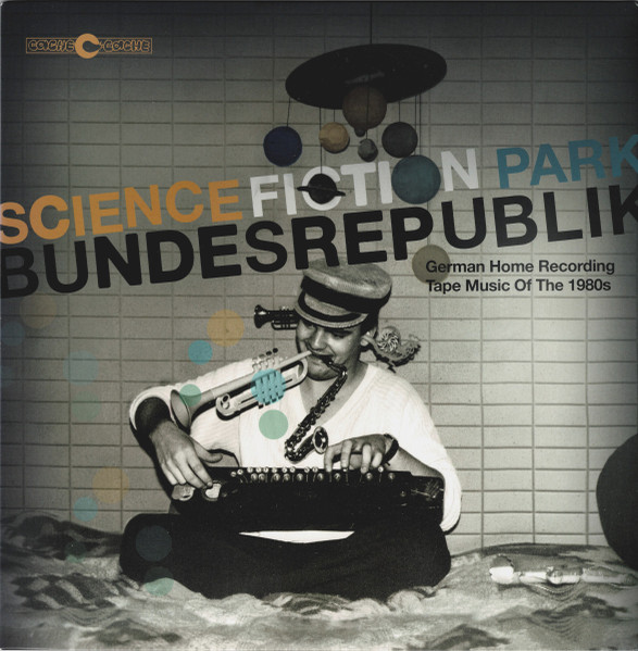 Various - Science Fiction Park Bundesrepublik (German Home Recording Tape Music Of The 1980s) | Cache Cache (CACHE012LP) - main