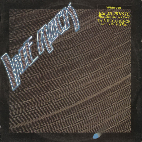 We In Music - Now That Love Has Gone | We Rock Music (WRM 001) - main