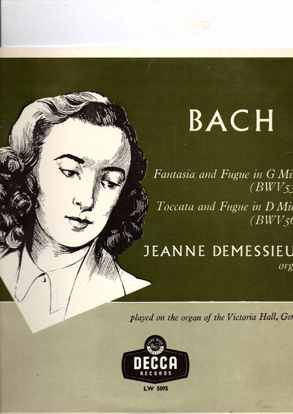 Johann Sebastian Bach - Jeanne Demessieux - Fantasia And Fugue In G Minor (BWV 537) / Toccata And Fugue In D Minor (BWV 565) | Decca (LW 5095) - main Johann Sebastian Bach - Jeanne Demessieux - Fantasia And Fugue In G Minor (BWV 537) / Toccata And Fugue In D Minor (BWV 565) | Decca (LW 5095) - main