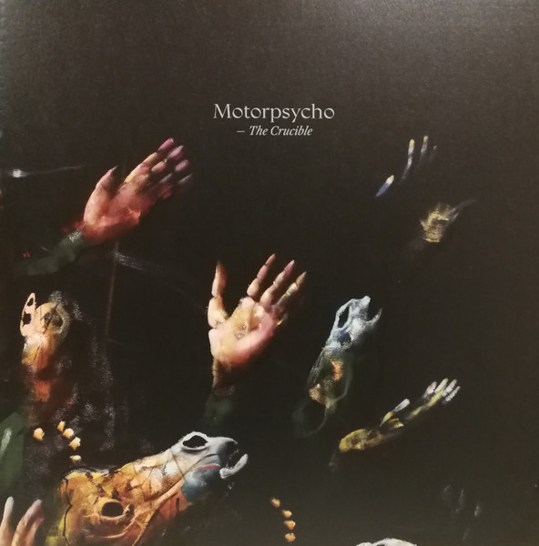 Motorpsycho - The Crucible | Stickman Records (PSYCHOBABBLE 105)