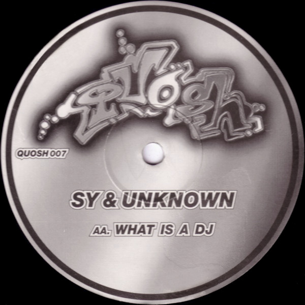Sy & Unknown - Gonna Get Yours / What Is A DJ | Quosh Records (QUOSH007) - 2