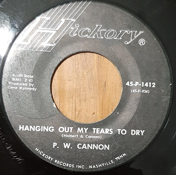 P W Cannon - Hey Hey / Hanging Out My Tears To Dry | Hickory Records (45-P-1412) - main