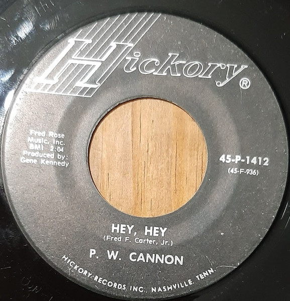 P W Cannon - Hey Hey / Hanging Out My Tears To Dry | Hickory Records (45-P-1412) - 2