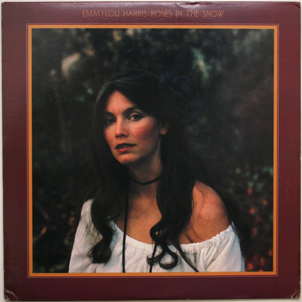 Emmylou Harris - Roses In The Snow | Warner Bros. Records (BSK 3422)