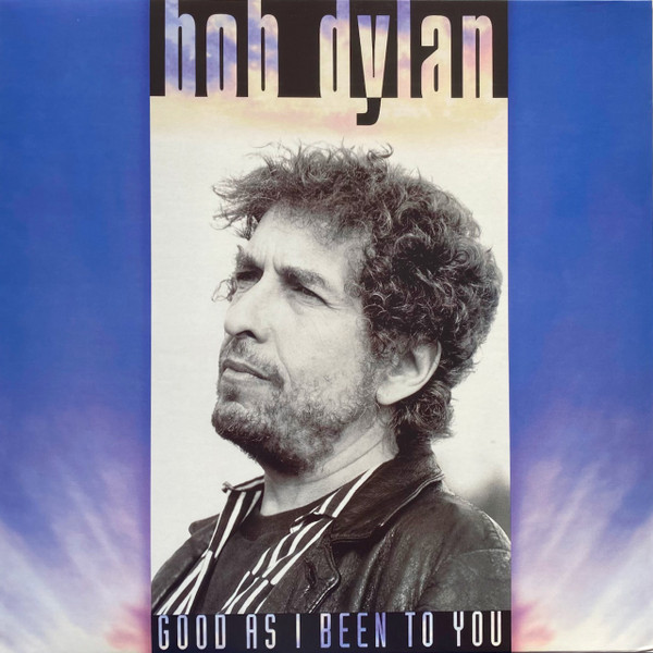 Bob Dylan - Good As I Been To You | Columbia (88985438091) Bob Dylan - Good As I Been To You | Columbia (88985438091)