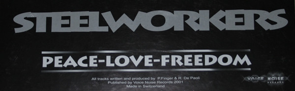 Steelworkers - Peace-Love-Freedom | Voice-Noise Records (VNR-007) - 3 Steelworkers - Peace-Love-Freedom | Voice-Noise Records (VNR-007) - 3