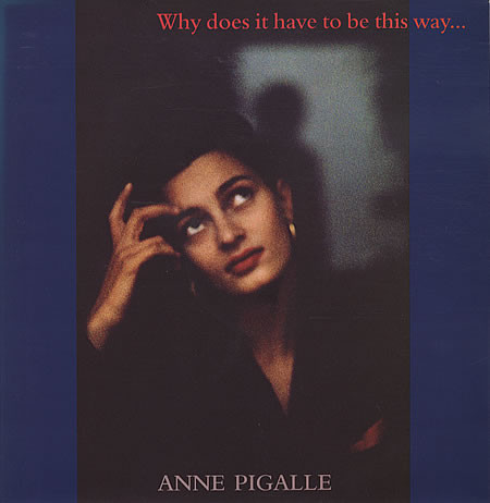 Anne Pigalle - Why Does It Have To Be This Way? | ZTT (12 CERT 2)