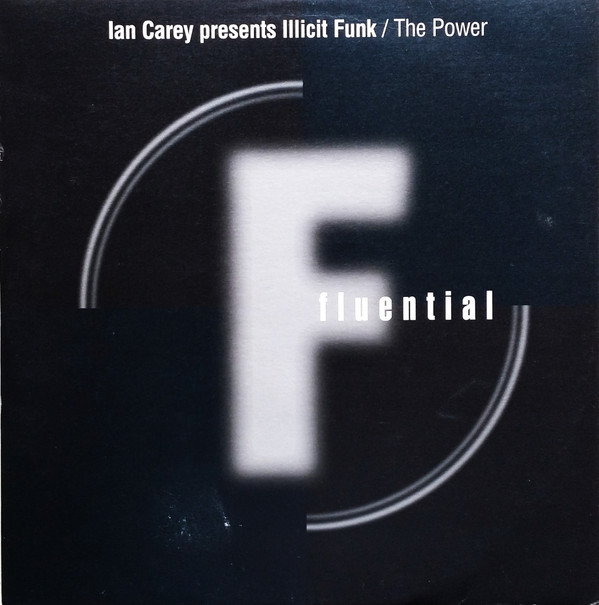 Ian Carey Presents Illicit Funk - The Power | Fluential (fluent 52) - main Ian Carey Presents Illicit Funk - The Power | Fluential (fluent 52) - main