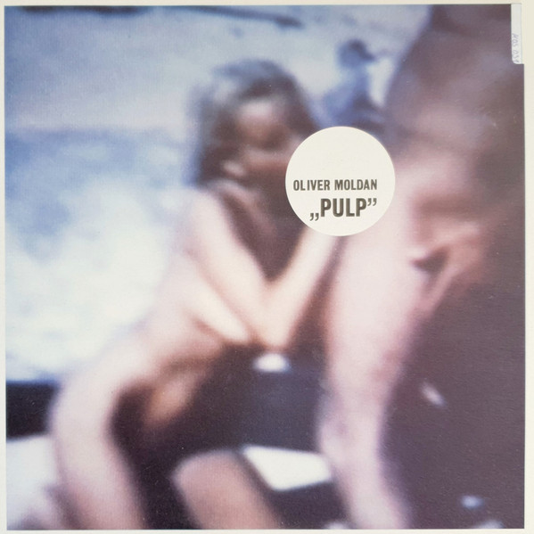 Oliver Moldan - Pulp | Kosmo Records (KOS 031) - main