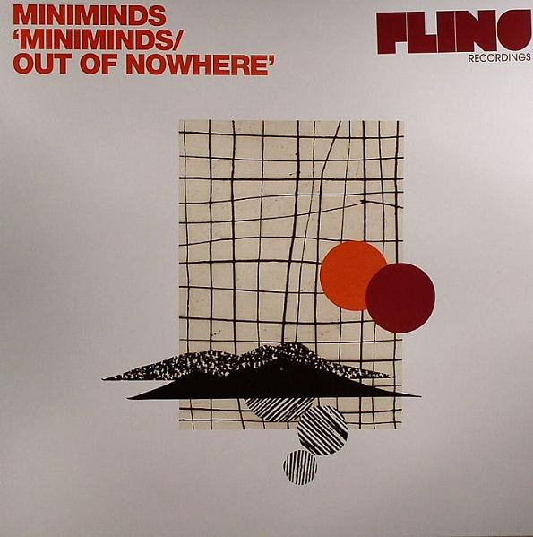 Miniminds - Miniminds / Out Of Nowhere | Fling Recordings (Fling004)
