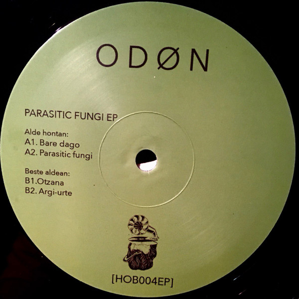 Odøn - Parasitic Fungi | Haus Of Beats Diskak (HOB004EP) Odøn - Parasitic Fungi | Haus Of Beats Diskak (HOB004EP)