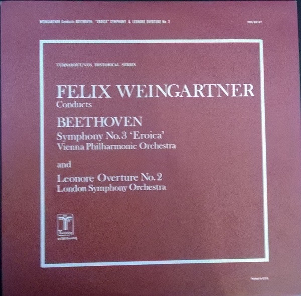 Felix Weingartner Conducts Ludwig van Beethoven / Wiener Philharmoniker / London Symphony Orchestra - Symphony No. 3 'Eroica' / Leonore Overture No. 2 | VOX/Turnabout (THS 65147)