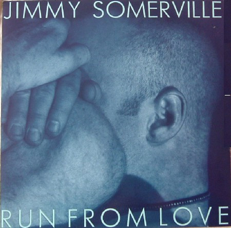Jimmy Somerville - Run From Love | London Records (LONX 301)