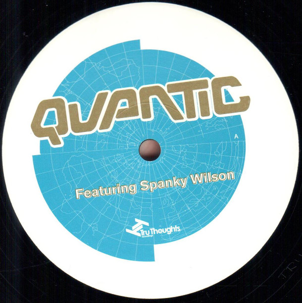 Quantic Featuring Spanky Wilson - Don't Joke With A Hungry Man | Tru Thoughts (TRU 064)
