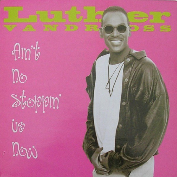 Luther Vandross - Ain't No Stoppin' Us Now | Epic (EPC 661318 6)