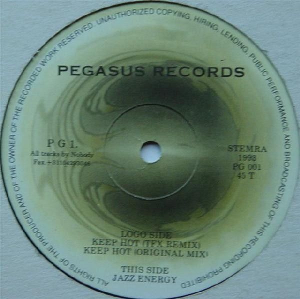 Nobody - Keep Hot | Pegasus Records (PG 001)