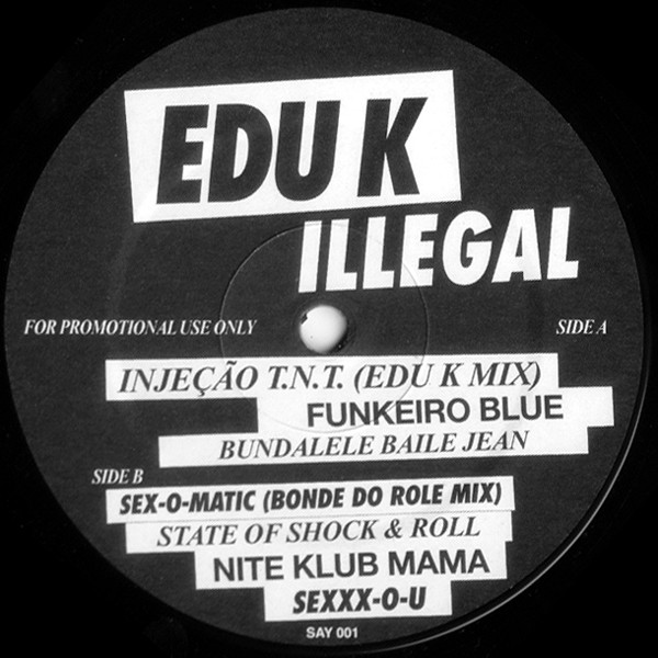 Edu K - Illegal | Say Records (SAY 001) - main Edu K - Illegal | Say Records (SAY 001) - main