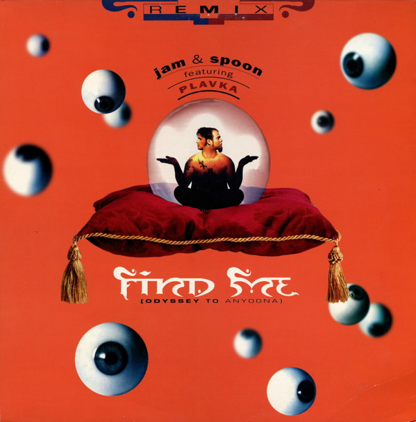 Jam & Spoon  &  Plavka - Find Me (Odyssey To Anyoona) (Remix) | JAM! (JAM 660514 8)