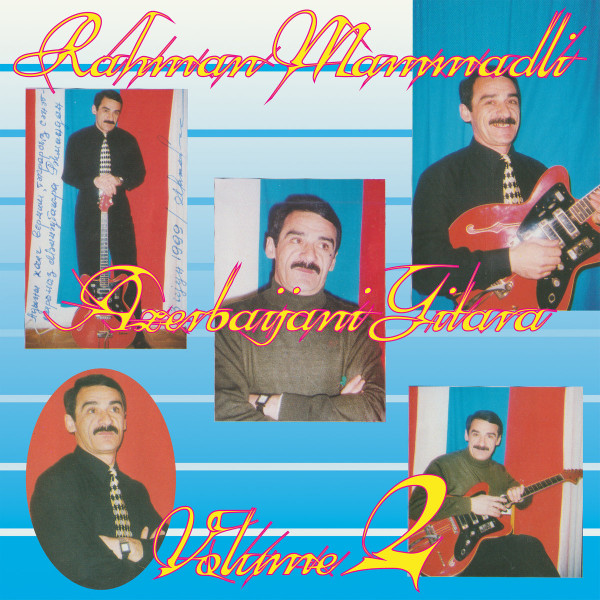 Rəhman Məmmədli - Azerbaijani Gitara Volume 2 | Les Disques Bongo Joe (BJR103) Rəhman Məmmədli - Azerbaijani Gitara Volume 2 | Les Disques Bongo Joe (BJR103)