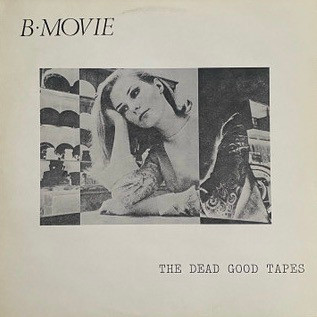 B-Movie - The Dead Good Tapes | Wax Records (WAXLP1) - main