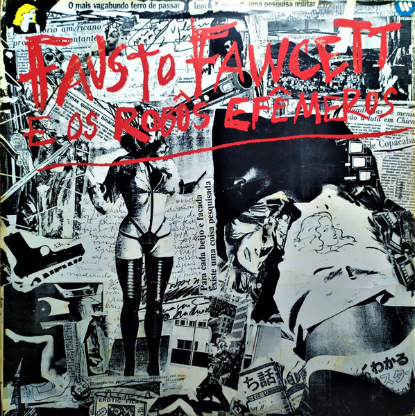 Fausto Fawcett E Os Robôs Efêmeros - Fausto Fawcett E Os Robôs Efemeros | WEA (670.0041)