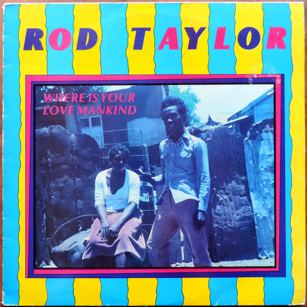 Rod Taylor - Where Is Your Love Mankind | Greensleeves Records (GREL 17)