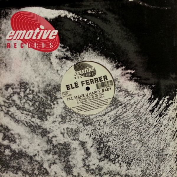 Elé Ferrer - I'll Make U Happy Baby | Emotive Records (EM746-1)