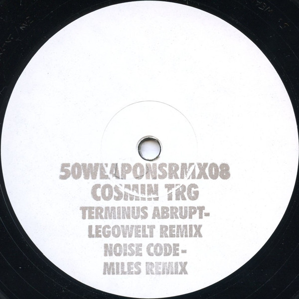 Cosmin TRG - Terminus Abrupt / Noise Code | 50Weapons (50WEAPONSRMX08) - 2