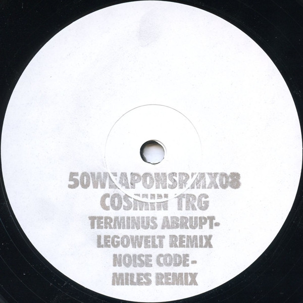 Cosmin TRG - Terminus Abrupt / Noise Code | 50Weapons (50WEAPONSRMX08)