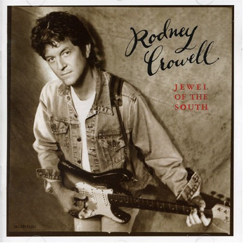 Rodney Crowell - Jewel Of The South | MCA Records (MCASD 11223) - main