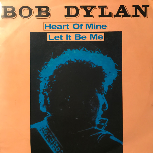 Bob Dylan - Heart Of Mine / Let It Be Me | CBS (A-1406)