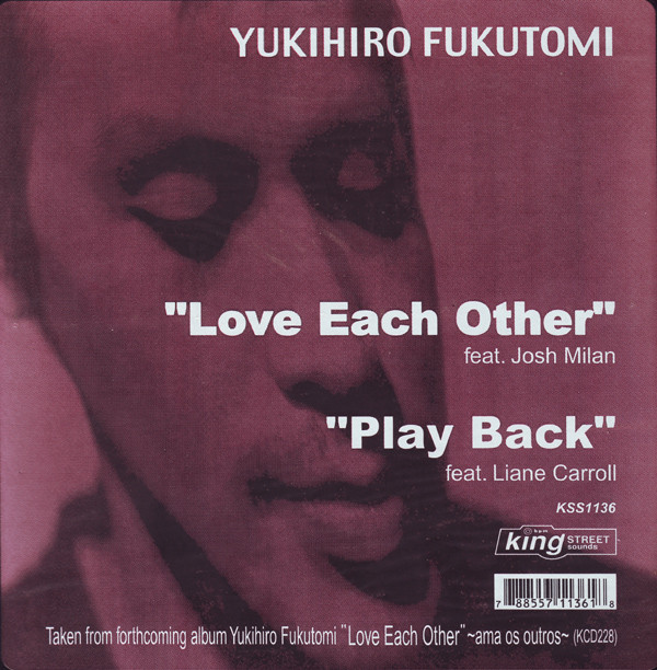 Yukihiro Fukutomi - Love Each Other / Play Back | BPM King Street Sounds (KSS 1136)