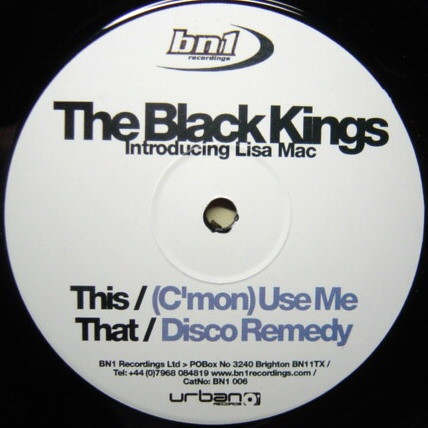 The Black Kings Introducing Lisa Mac - (C'mon) Use Me / Disco Remedy | BN1 Recordings (BN1 006) The Black Kings Introducing Lisa Mac - (C'mon) Use Me / Disco Remedy | BN1 Recordings (BN1 006)