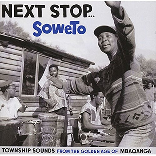 Various - Next Stop... Soweto (Township Sounds From The Golden Age Of Mbaqanga) | Strut (STRUT054CD) Various - Next Stop... Soweto (Township Sounds From The Golden Age Of Mbaqanga) | Strut (STRUT054CD)
