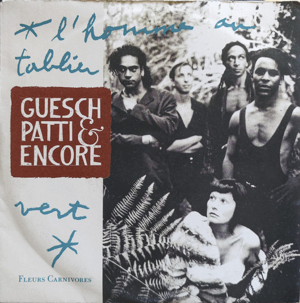 Guesch Patti & Encore - L'Homme Au Tablier Vert (Fleurs Carnivores) | EMI (061736997)