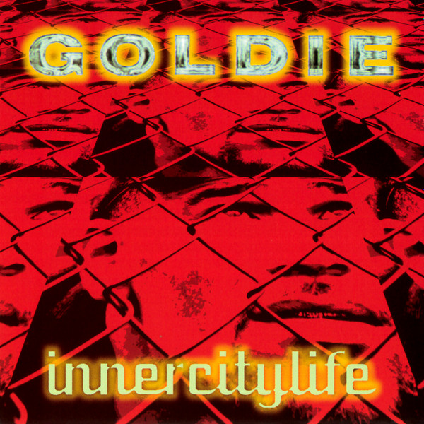 Goldie - Innercitylife (The Remixes) | FFRR (697-120 096-2)