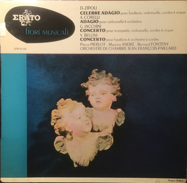 Domenico Zipoli , Arcangelo Corelli , Giuseppe Maria Jacchini , Vincenzo Bellini , Orchestre De Chambre Jean-François Paillard - Celebre Adagio | Erato (EFM 42100)