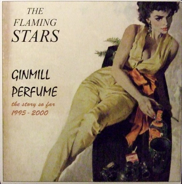 The Flaming Stars - Ginmill Perfume - The Story So Far 1995 - 2000 | Alternative Tentacles (VIRUS 268)