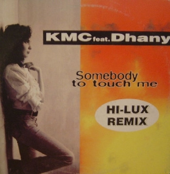 KMC Feat. Dhany - Somebody To Touch Me | Blanco Y Negro (MX  672)