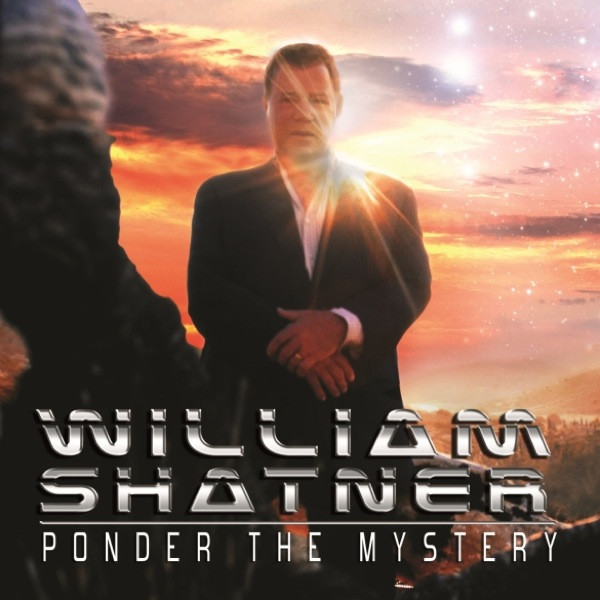 William Shatner - Ponder The Mystery | Cleopatra (CLP 0928) - 2