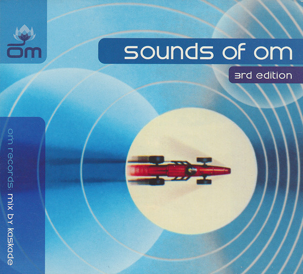Kaskade - Sounds Of OM - 3rd Edition | OM Records (OM-099)